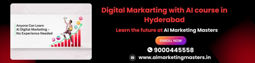 Digital Markarting with AI course in Hyderabad