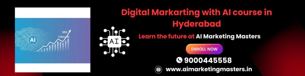 Digital Markarting with AI course in Hyderabad